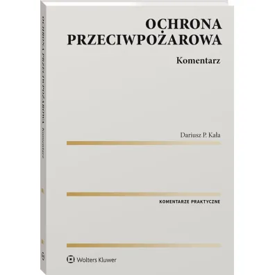 Ochrona przeciwpo�arowa. Komentarz