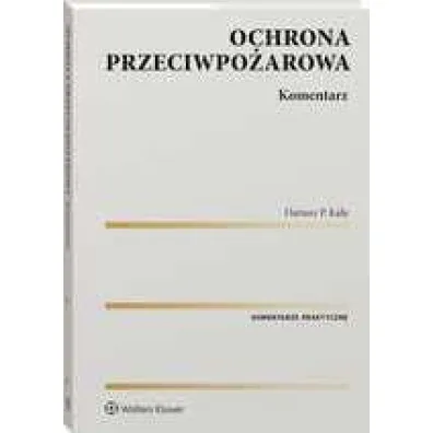 Ochrona przeciwpo�arowa. Komentarz
