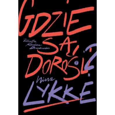Gdzie s� doro�li? - Nina  Lykke