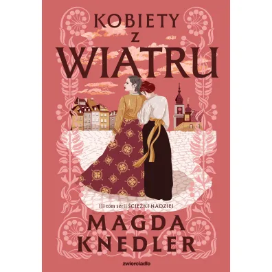Kobiety z wiatru. Seria �cie�ki nadziei. Tom 3 (barwione brzegi)
