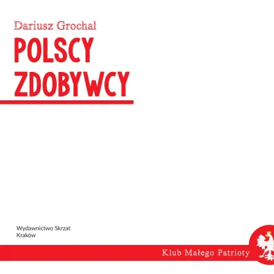 Klub ma�ego patrioty. Polscy zdobywcy