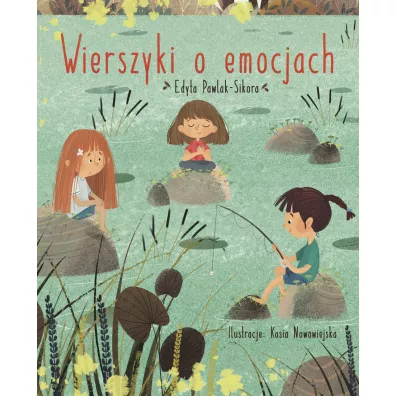 Wierszyki o emocjach - Edyta  Pawlak-Sikora, Kasia  Nowowiejska Ilustr