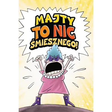 Kapitan Majtas. Dwie Majtastyczne Historie w Kolorze! Tom 1 i 2
