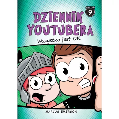 Wszystko jest ok. Dziennik Youtubera. Tom 9 - Marcus Emerson