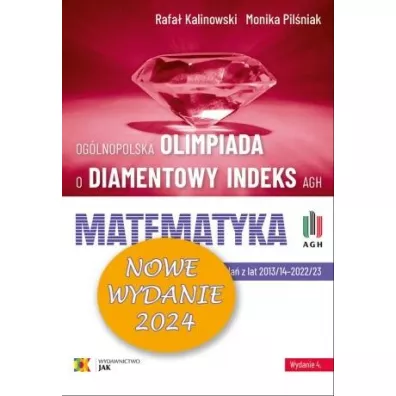 Matematyka. Olimpiada o Diamentowy Indeks AGH - Rafa� Kalinowski, Monika Pil�niak