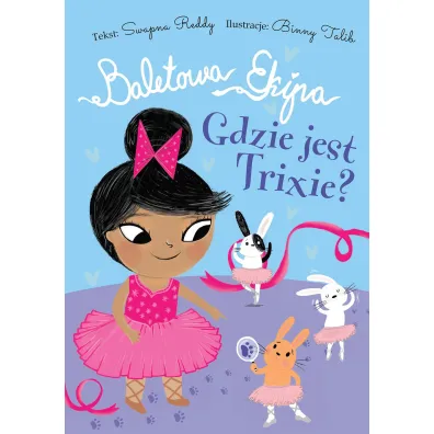 Baletowa Ekipa. Gdzie jest Trixie?