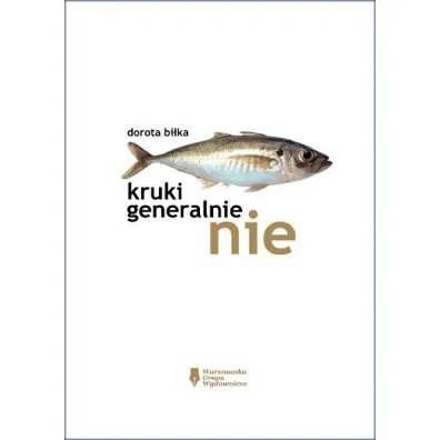Kruki generalnie nie - Dorota Bi�ka