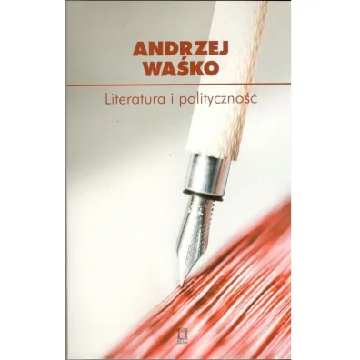Literatura i polityczno�� - Andrzej Wa�ko