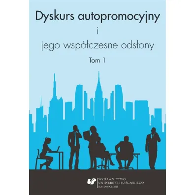 Dyskurs autopromocyjny i jego wsp�czesne ods�ony - Ewelina  Tyc, Iwona  Loewe, Red Aleksandra  Kalisz