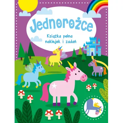 Jednoro�ce. Ksi��ka pe�na naklejek i zada�