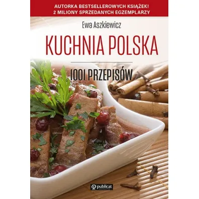 Kuchnia polska. 1001 przepis�w - Ewa Aszkiewicz
