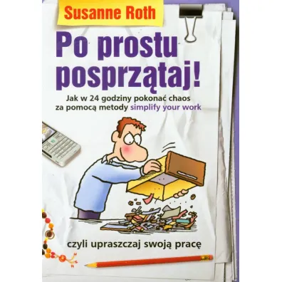 Po prostu posprz�taj! - Roth Susanne