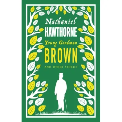 Young Goodman Brown and Other Stories - Nathaniel Hawthorne