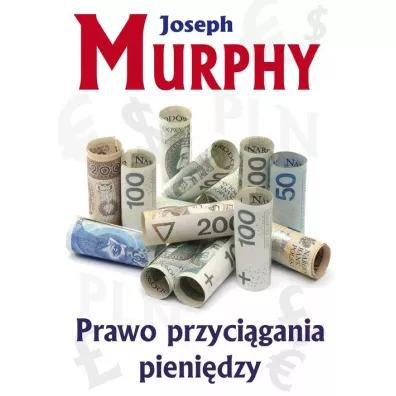Prawo przyci�gania pieni�dzy - Joseph Murphy