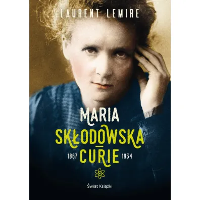 Maria Sk�odowska-Curie - Lemire Laurent
