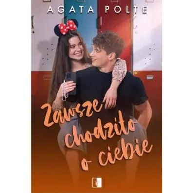 Zawsze chodzi�o o Ciebie - Agata Polte