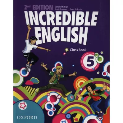 Incredible English 2nd Edition 5. Class Book - Peter Redpath, Sarah Phillips, Graigner Kirstie