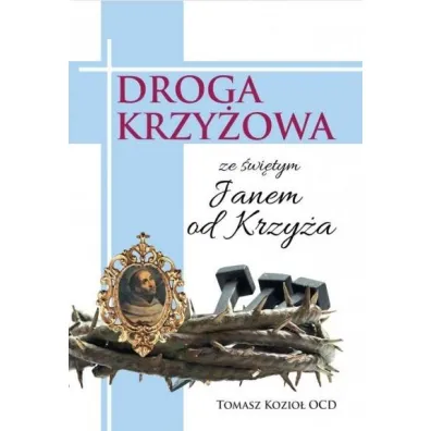 Droga Krzy�owa ze �wi�tym Janem od Krzy�a - Tomasz Kozio�