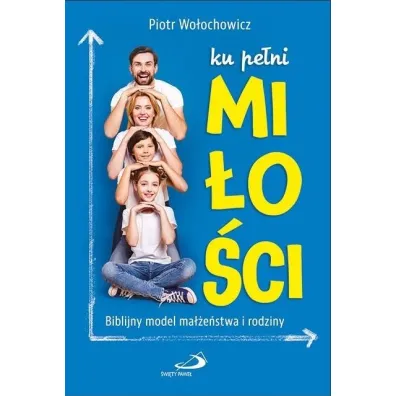 Ku pe�ni mi�o�ci - Piotr Wo�ochowicz