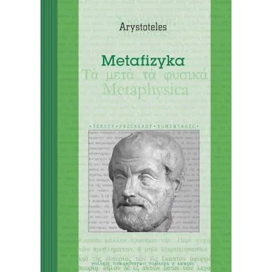 Metafizyka. Arystoteles - Mieczys�aw Albert Kr�piec, Andrzej  Maryniarczyk
