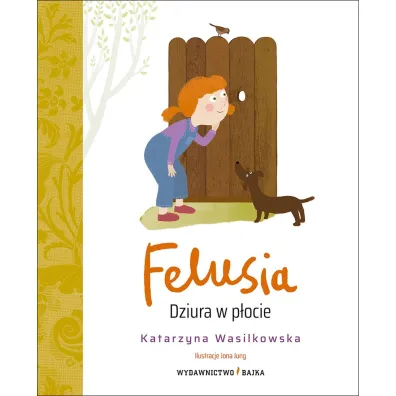 Felusia. Dziura w p�ocie - Katarzyna Wasilkowska