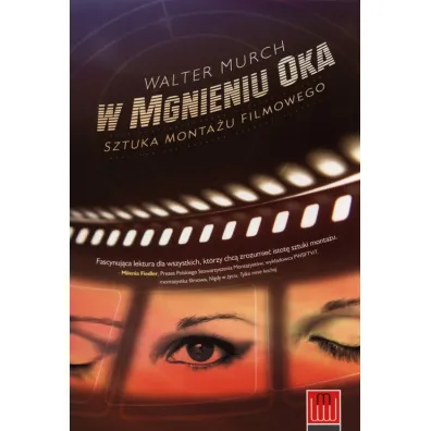 W mgnieniu oka. Sztuka monta�u filmowego - Walter Murch