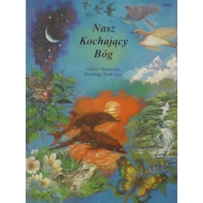 Nasz kochaj�cy B�g - Mackenzie Carine