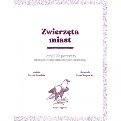 Zwierz�ta miast, czyli 22 portrety naszych nieudomowionych s�siad�w