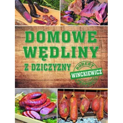 Domowe w�dliny z dziczyzny - Robert Winckiewicz