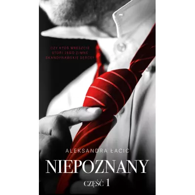 Niepoznany. Seria Mimo wszystko. Tom 1 - Aleksandra  �acic