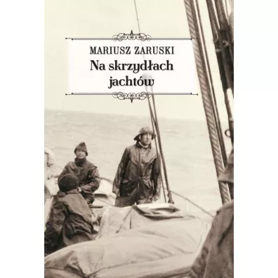 Na skrzyd�ach jacht�w - Mariusz Zaruski