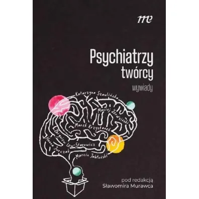 Psychiatrzy tw�rcy - wywiady