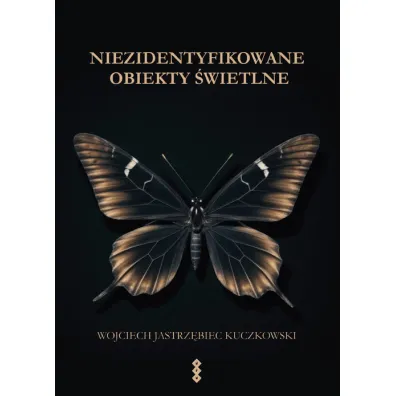 Niezidentyfikowane obiekty �wietlne - Wojciech Jastrz�biec Kuczkowski