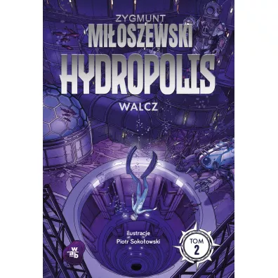 Walcz. Hydropolis. Tom 2 - Zygmunt Mioszewski