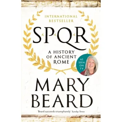 SPQR. A History of Ancient Rome - Mary Beard