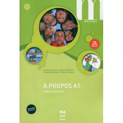 A propos A1 - Cahier d`exercices + CD - Annabelle Nachon, Catherine Metton, Christine Andant, Fabienne Nugue