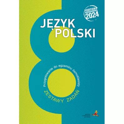 J�zyk polski. Zestawy zada�. Przygotowanie do egzaminu �smoklasisty - Katarzyna Nowak