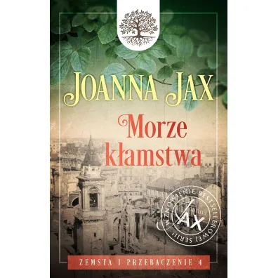 Morze k�amstwa. Zemsta i przebaczenie. Tom 4 - Joanna Jax