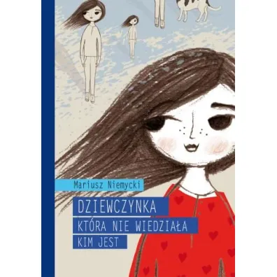 Dziewczynka, kt�ra nie wiedzia�a, kim jest - Mariusz Niemycki