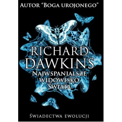 Najwspanialsze widowisko �wiata - Richard Dawkins