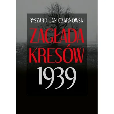 Zag�ada kres�w 1939 - Ryszard Jan Czarnowski