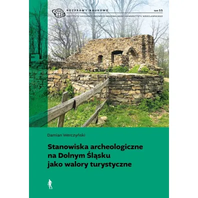 Stanowiska archeologiczne na Dolnym �l�sku jako walory turystyczne - Damian  Werczy�ski