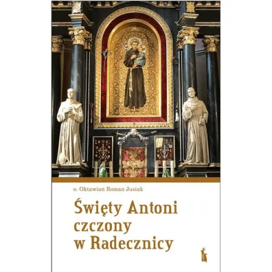 �wi�ty Antoni czczony w Radecznicy - Oktawian Roman Jusiak