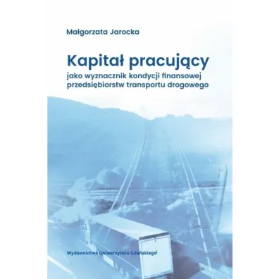 Kapita� pracuj�cy jako wyznacznik kondycji... - Ma�gorzata  Jarocka