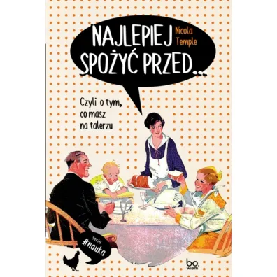 Najlepiej spo�y� przed…. Czyli o tym, co masz na talerzu - Nicola Temple