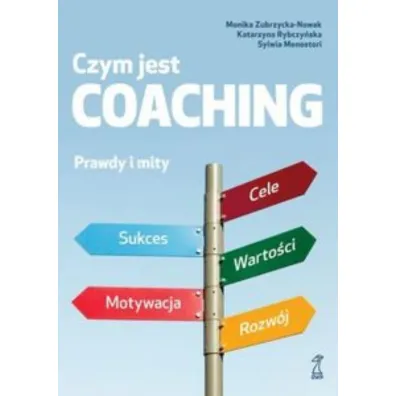 Czym jest coaching. Prawdy i mity