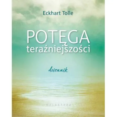 Pot�ga tera�niejszo�ci. Dziennik - Eckhart Tolle