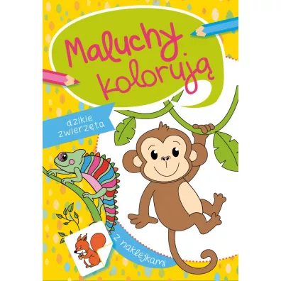 Maluchy koloruj�. Dzikie zwierz�ta. Z naklejkami