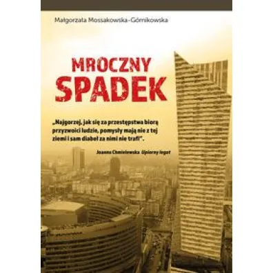 Mroczny spadek - Ma�gorzata Mossakowska-G�rnikowska