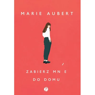 Zabierz mnie do domu - Marie  Aubert